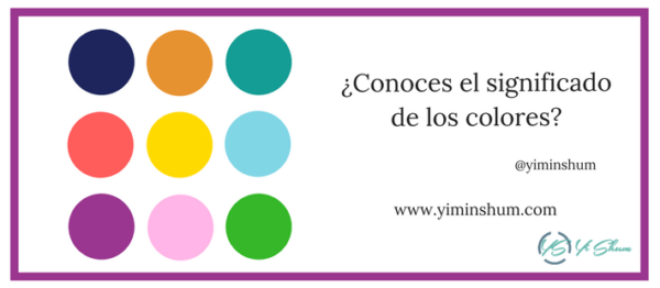 Conoces El Significado De Los Colores Yi Min Shum Xie