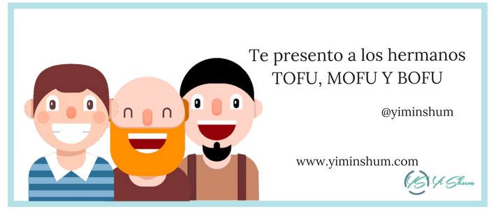 Te presento a los hermanos TOFU, MOFU Y BOFU imagen