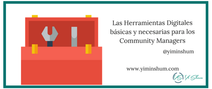 Las Herramientas Digitales básicas y necesarias para los Community Managers Las Herramientas Digitales básicas y necesarias para los Community Managers imagen