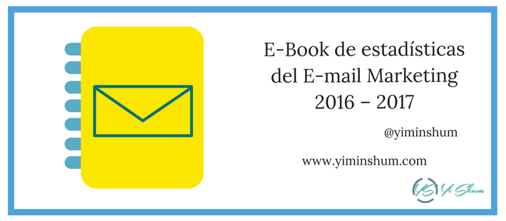 E-Book de estadísticas del E-mail Marketing 2016 – 2017 