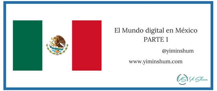 El Mundo digital en México PARTE 1