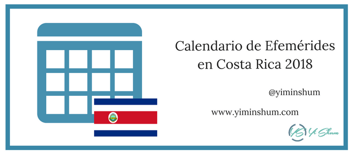 Calendario De Efemerides En Costa Rica 2018 Yi Min Shum Xie