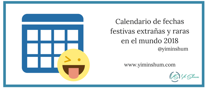 Calendario de fechas festivas extrañas y raras en el mundo 2018 imagen