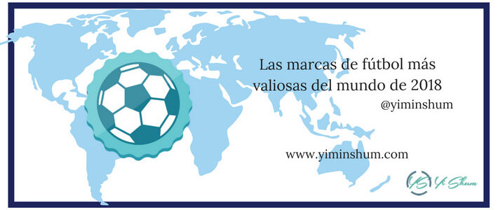 Las marcas de fútbol más valiosas del mundo de 2018 Las marcas de fútbol más valiosas del mundo de 2018 imagen