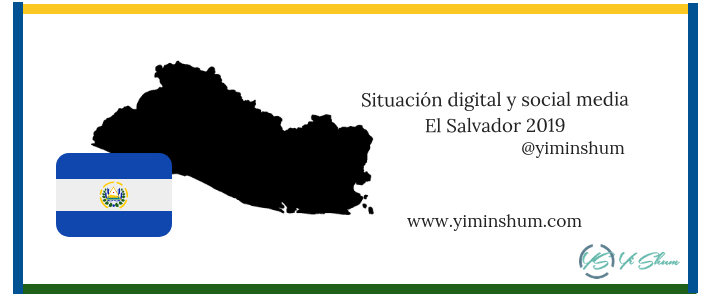 Situación digital y social media El Salvador 2019