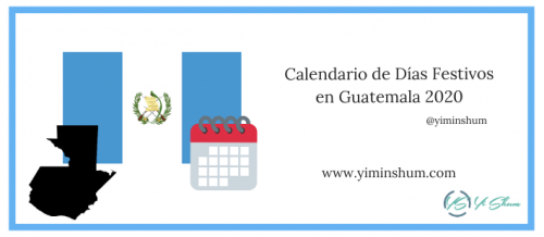 Calendario de Días Festivos en Guatemala 2020 - Yi Min Shum Xie