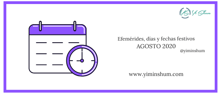 Efemérides, días y fechas festivos, mundiales e internacionales, en AGOSTO 2020