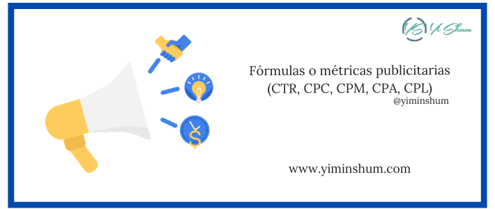 Fórmulas o métricas publicitarias digitales (CTR, CPC, CPM, CPA, CPL)