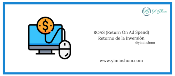 ROAS (Return On Ad Spend) – Retorno de la Inversión Publicitaria
