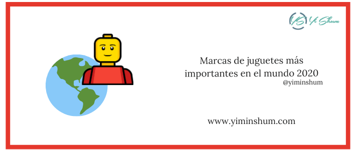 Marcas de juguetes más importantes y valiosas en el mundo 2020