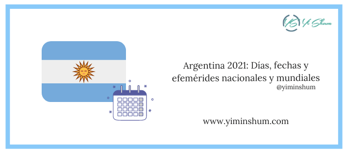 Argentina 2021: Días, fechas y efemérides nacionales y mundiales