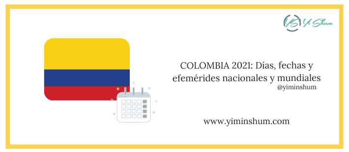 COLOMBIA 2021: Días, fechas y efemérides nacionales y mundiales