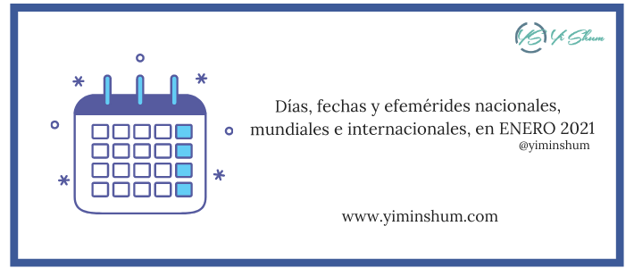 ENERO 2021: Días, fechas y efemérides mundiales e internacionales
