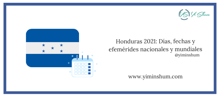 Honduras 2021: Días, fechas y efemérides nacionales y mundiales