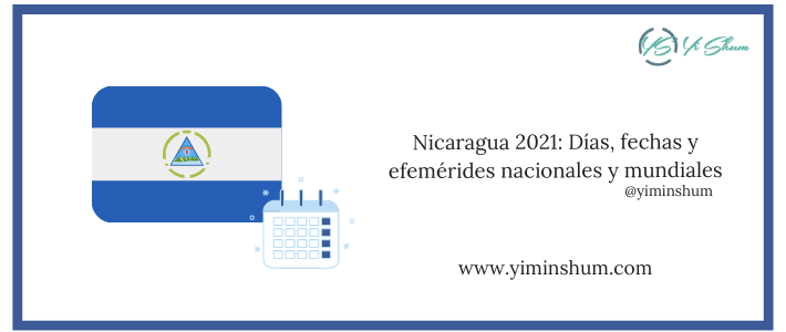 Nicaragua 2021: Días, fechas y efemérides nacionales y mundiales