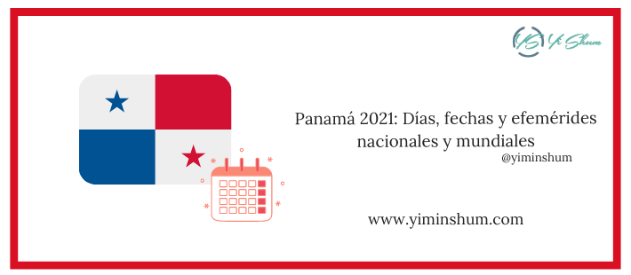 Panamá 2021: Días, fechas y efemérides nacionales y mundiales