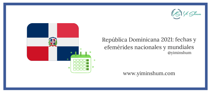República Dominicana 2021: fechas y efemérides nacionales y mundiales