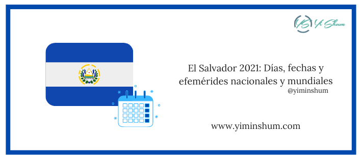 El Salvador 2021: Días, fechas y efemérides nacionales y mundiales