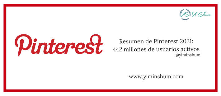 Resumen de Pinterest 2021: 442 millones de usuarios activos