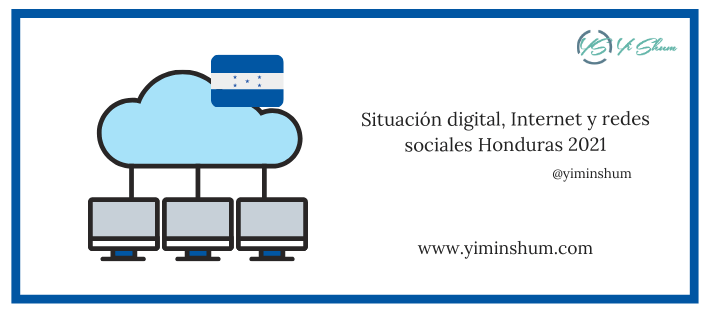 Situación digital, Internet y redes sociales Honduras 2021