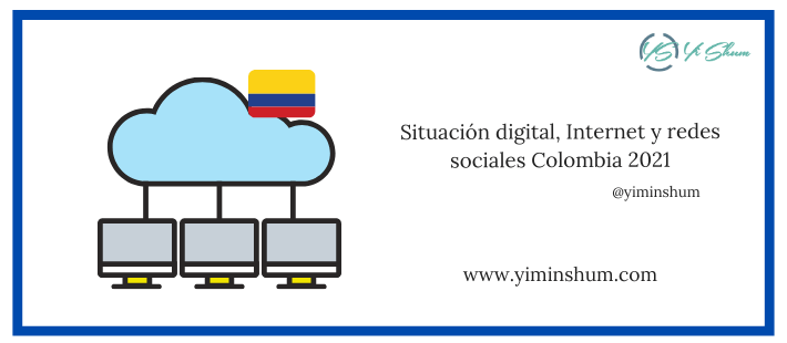 Situación digital, Internet y redes sociales Colombia 2021