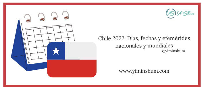Chile 2022: Días, fechas y efemérides nacionales y mundiales