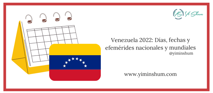  Venezuela    Días, fechas y efemérides nacionales y mundiales