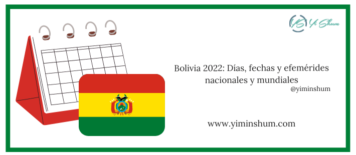 Bolivia 2022: Días, fechas y efemérides cívicos, nacionales y mundiales
