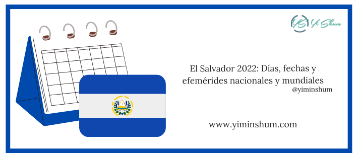 El Salvador 2022: Días, fechas y efemérides nacionales y mundiales