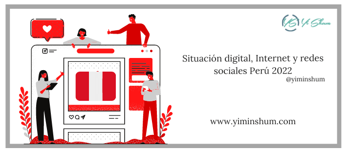 Situación digital, Internet y redes sociales Perú 2022 – ESTADÍSTICAS