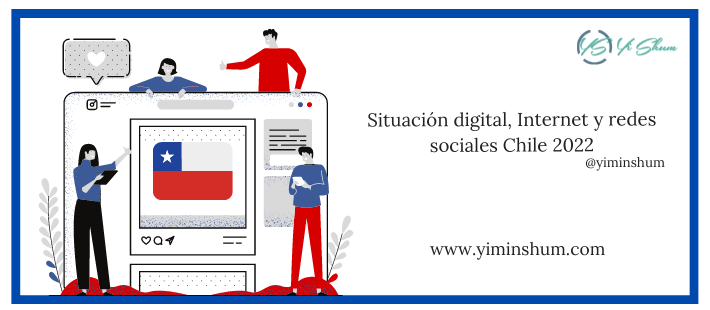 Situación digital, Internet y redes sociales Chile 2022 – Estadísticas