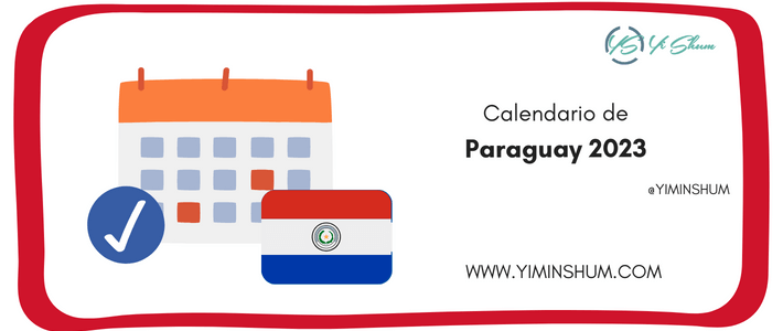 Días Feriados Paraguay 2023: fechas y efemérides nacionales y mundiales