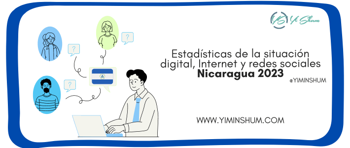 Estadísticas de la Situación digital, Internet y redes sociales Nicaragua 2023