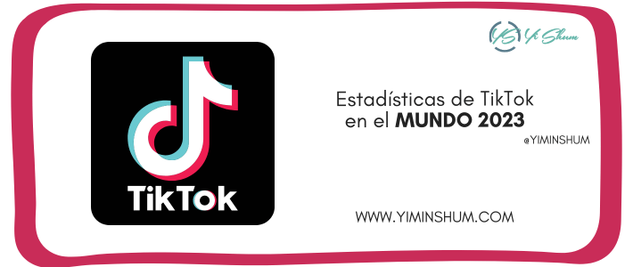 Estadísticas de TikTok en el MUNDO 2023