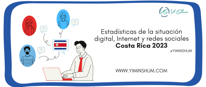 Estadísticas de la Situación digital, Internet y redes sociales Costa Rica 2023
