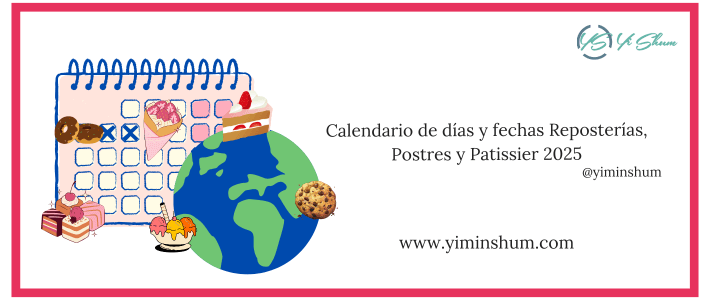 Calendario de días y fechas Reposterías, Postres y Patissier 2025 Calendario de días y fechas Reposterías, Postres y Patissier 2025