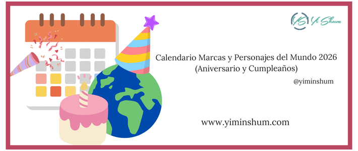 Calendario Marcas y Personajes del Mundo 2026 (Aniversario y Cumpleaños)