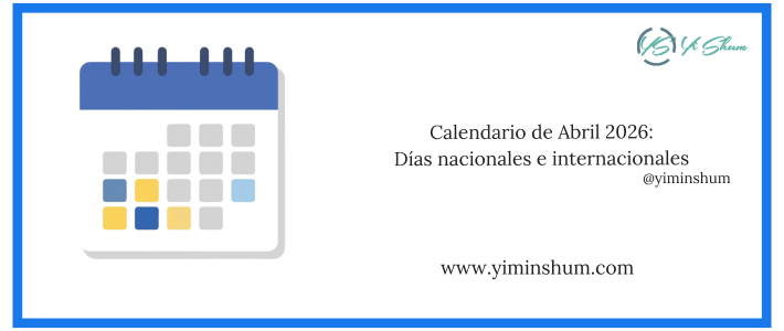ABRIL 2026: Días, fechas y efemérides mundiales y nacionales