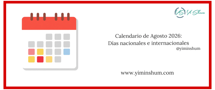 AGOSTO 2026: Días, fechas y efemérides mundiales y nacionales