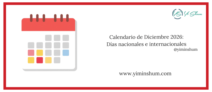 DICIEMBRE 2026: Días, fechas y efemérides mundiales y nacionales