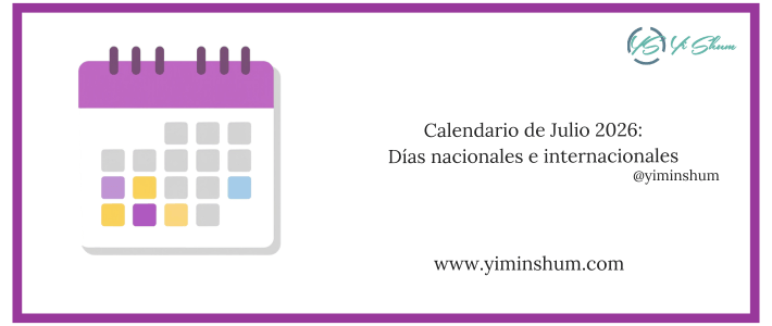 JULIO 2026: Días, fechas y efemérides mundiales y nacionales
